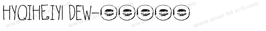 hyqiheiy1 DEW字体转换